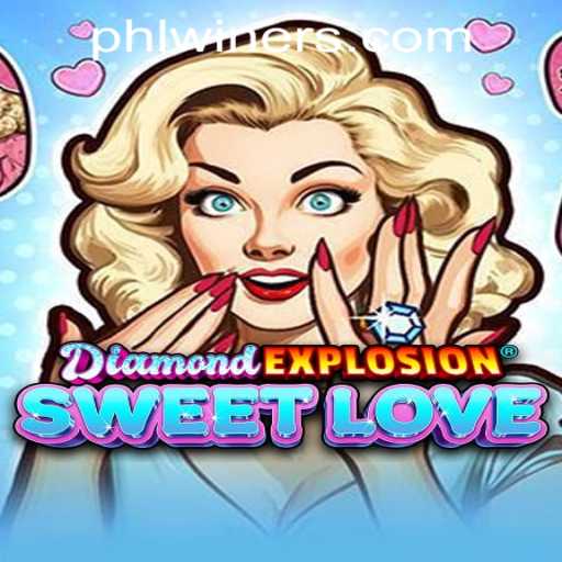Discover the Thrills of DiamondExplosionSweetLove at PHLWINner Casino